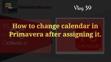 How to Change calendar in Primavera P6