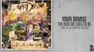 Watch Your Demise Give Up Get Dropped Lose Out video