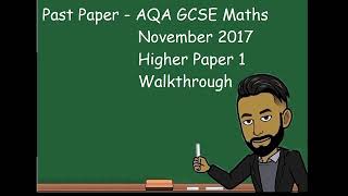 AQA GCSE Maths November 2017 Higher Paper 1 (Non Calculator) Walkthrough [See Description]