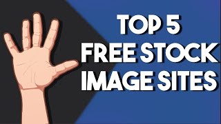 Top 5 Sites for Free Stock Images and Photos | Find Royalty Free Images Easily| 2017 |