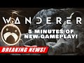 5 Minutes of New WANDERER Footage! | Physical Edition Announced | Slight Delay