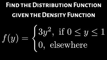 Find the Distribution Function Given the Density Function