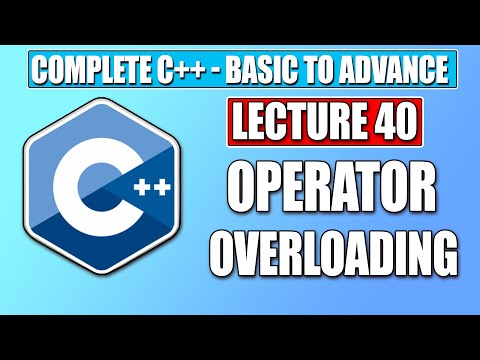 C++ Basic - Lecture 40  |   Operator Overloading in C++ | Complete FREE C++ Course