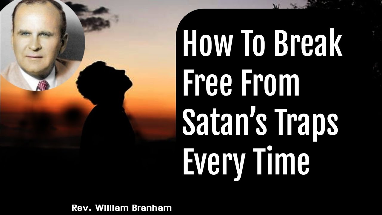Как каждый раз освобождаться из ловушки сатаны || Уильям Бранхам