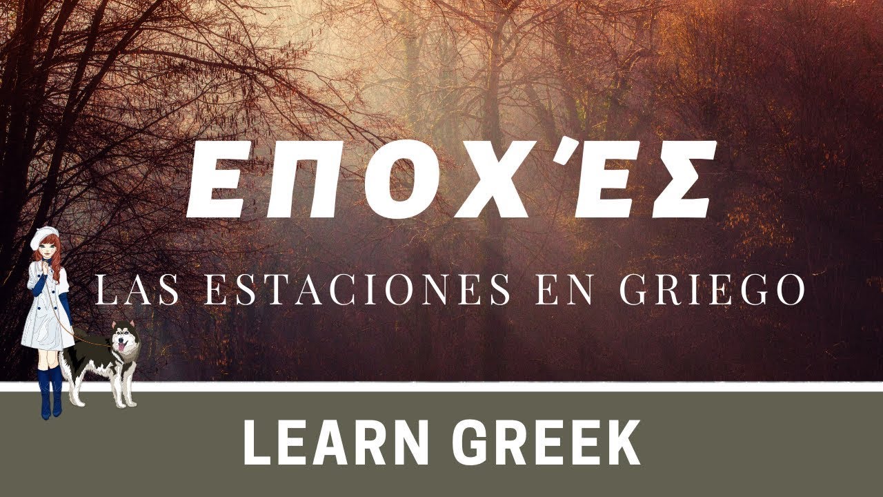 Aprende Griego las ESTACIONES del año, learn GREEK seasons YouTube