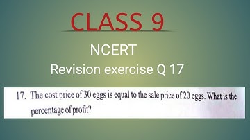 Class 9 maths| Revision exercise Q17| The cost price of 30 eggs is equal to the sale price of 20 egg