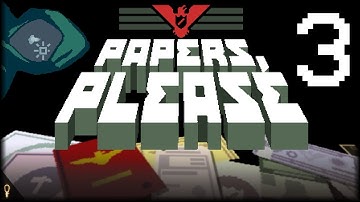 I AM SUFFICIENT! - PAPERS, PLEASE - Part 3