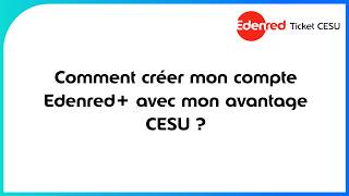 Comment créer mon compte Edenred+ avec mon avantage CESU ? screenshot 3