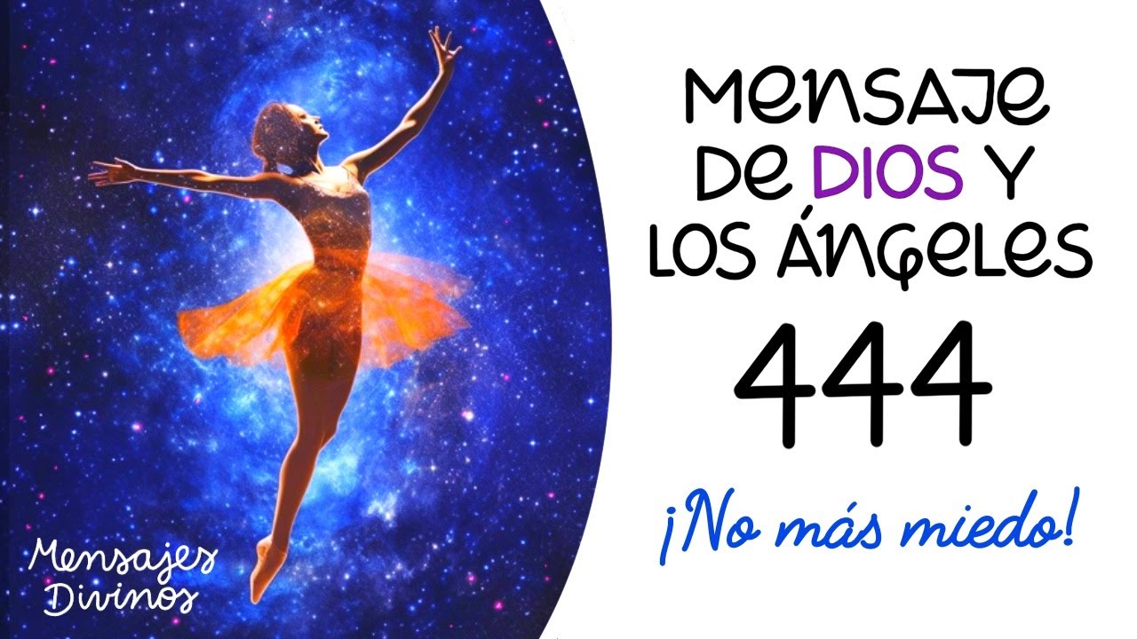 Mensaje de Dios y los ángeles - NO MÁS MIEDO - Número 444 - YouTube