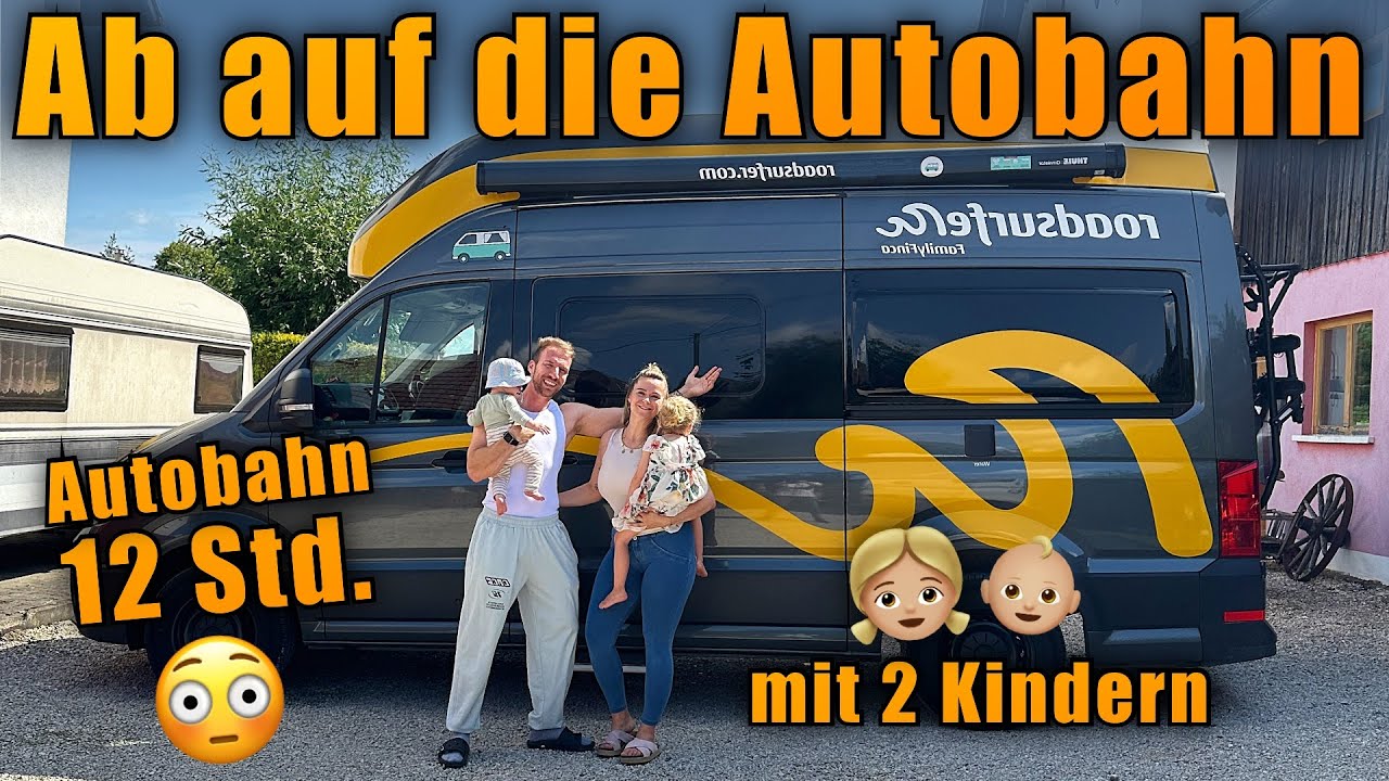 12 Stunden Autobahn mit 2 Kindern im Camper nach Bayern