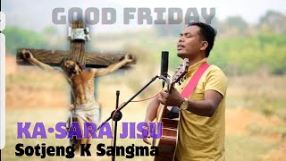 Ka•sara Jisu/ Video/Sotjeng/Good Friday Song2024