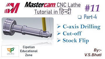 Mastercam Lathe Tutorial || C-axis Drilling || Cutoff || Stock Flip || CNC Programming in Mastercam
