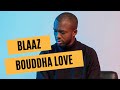 Blaaz  bouddha love