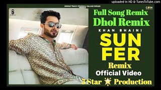 Sun Fer Dhol Remix Lahoria Production || Sun Fer Khan Bhaini Dhol Remix || Ft.5 Star Production