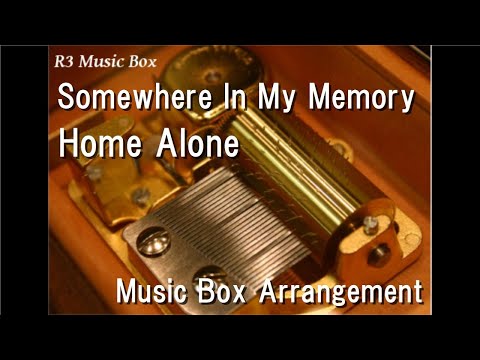 Somewhere In My Memory/Home Alone [Music Box]