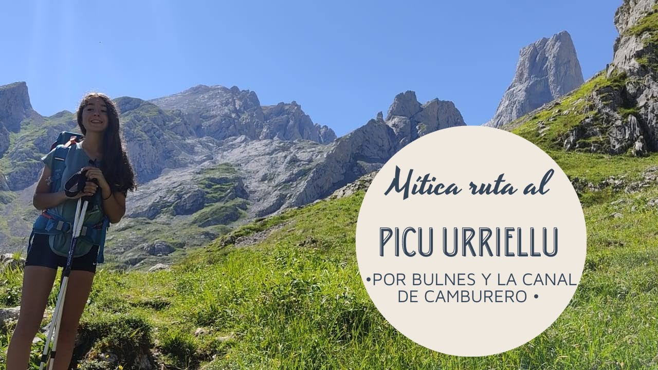 Mítica ruta a Vega Urriellu por Bulnes y la Canal de Camburero. Picos de Europa.