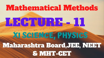 Mathematical Methods / L - 11 / Class 11 / Physics  / MH Board / By Prof. Dr. Vinayak  Pawar