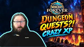 WoW Forever Beta: Dungeon Quests Give INSANE XP!