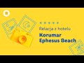 RAINBOW -  Relacja z hotelu Korumar Ephesus Beach - Turcja Egejska
