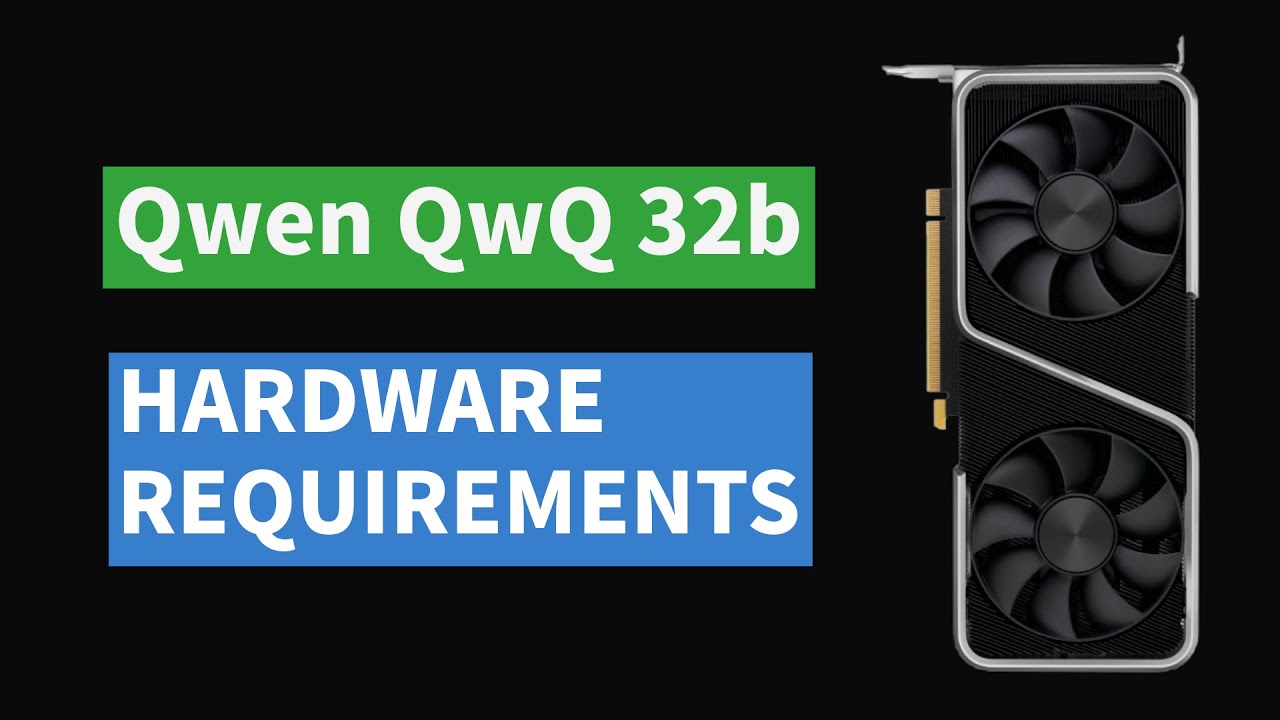 Qwen QwQ 32B Hardware Requirements Explained - YouTube