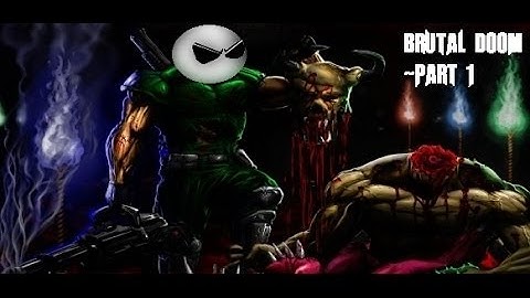 Brutal Doom Playthrough Part 1 (No Commentary)