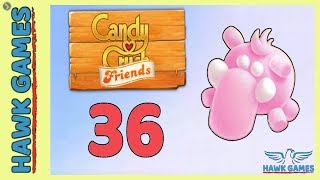 Candy Crush Friends Saga Level 36 (Mammoth mode) - 3 Stars Walkthrough, No Boosters