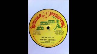 Anthony Johnson - We Na Give Up