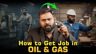 How to get job in Oil & Gas ?