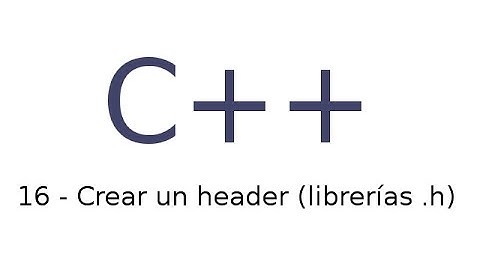 16 - Tutorial de C++ en español - Crear un header (librerías .h)