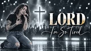 Lord, I'm So Tired, Please Don't Give Up On Me (Lyrics) | Emberlight Worship