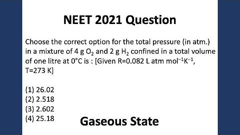 Choose the correct option for the total pressure (in atm.) in a mixture of 4 g O2 and 2 g H2