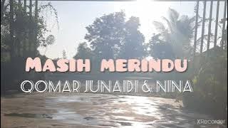 Masih merindu 'Duet @qomarjunaidi & nina'