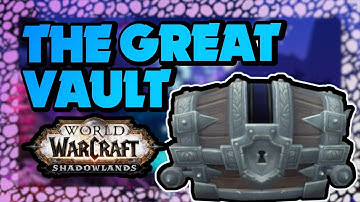 WOW Shadowlands The Great Vault | What is it? | How does it work? (WOW What is the great Vault?)