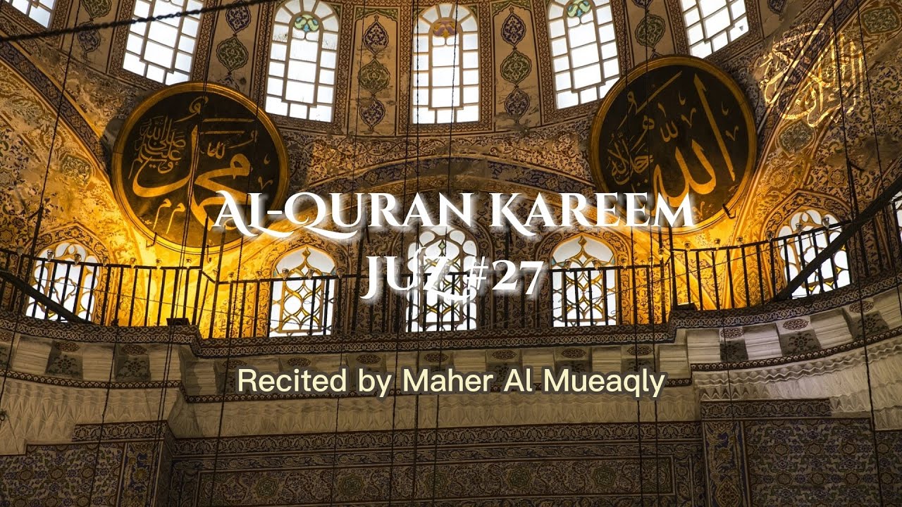 juz-27-al-quran-recitation-by-maher-al-mueaqly-youtube