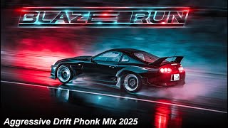 BLAZE RUN | 20 Min Aggressive Drift Phonk Mix 2025
