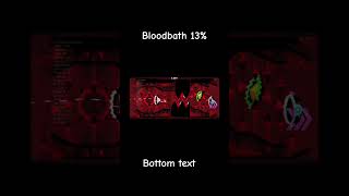 Bloodbath 13% is real. I was so stuck at first ship but then i became consistent and got 13%