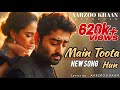 Main Toota Hun Aarzoo Khaan Arijit Singh Vibes Heart Touching Sad Song 2025