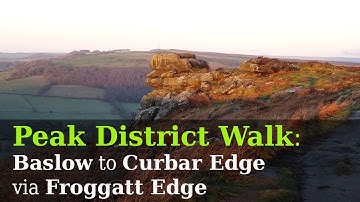 Peak District Walk - Baslow to Curbar Edge via Froggatt Edge