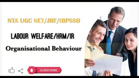 Organizational Behaviour Concept | NTA UGC NET/JRF/IBPSSO | Labour Welfare/HRM/IR