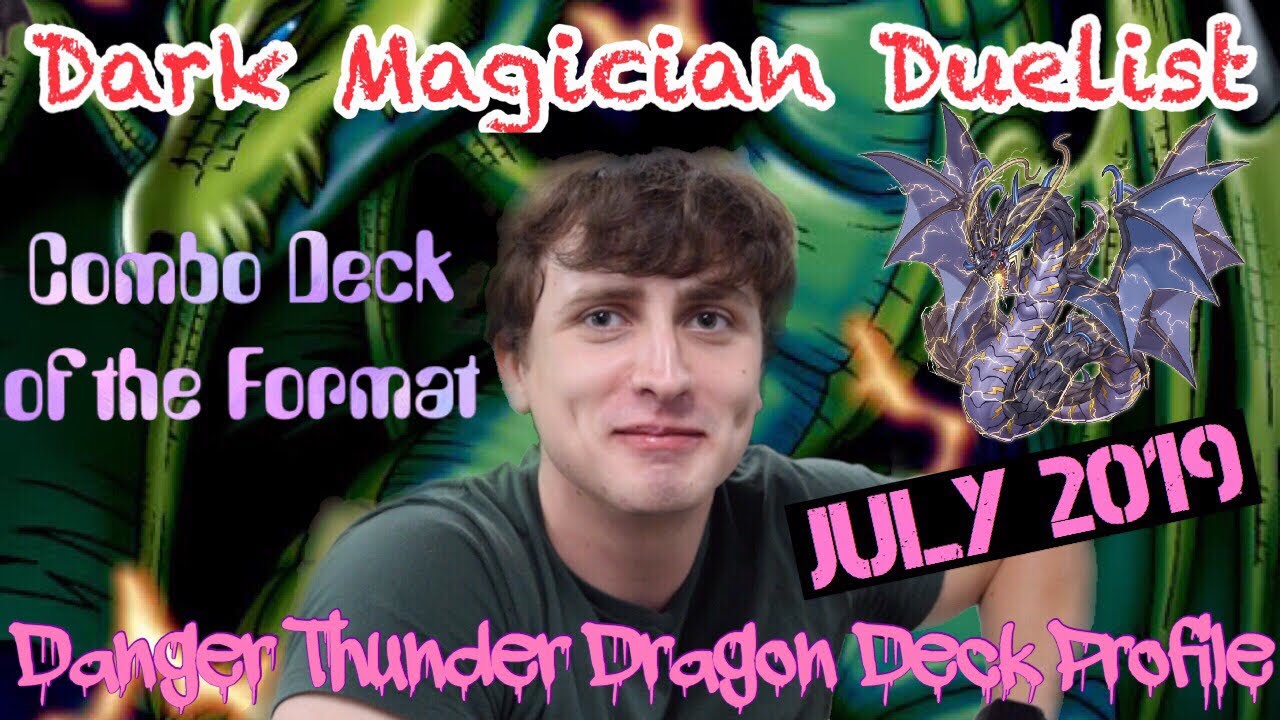 UPDATED Danger Thunder Dragon Deck Profile - July 2019 Banlist