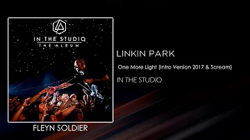 Linkin Park - One More Light (Intro Version 2017 & Scream) [STUDIO VERSION]