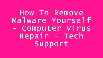 How To Remove Malware Yourself - Computer Virus Repair - Tech Support