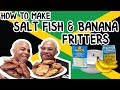 How To Make Jamaican Salt Fish Fritters & Banana Fritters | In Di Kitchen w/BaddieTwinz