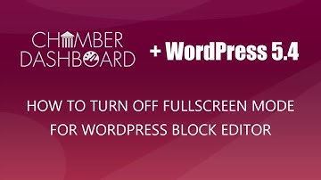 WordPress 5 4 how to exit full screen edit mode