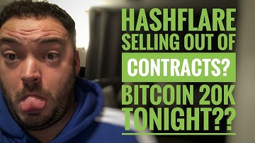Hashflare contracts selling out? bitcoin at $20k tonight??