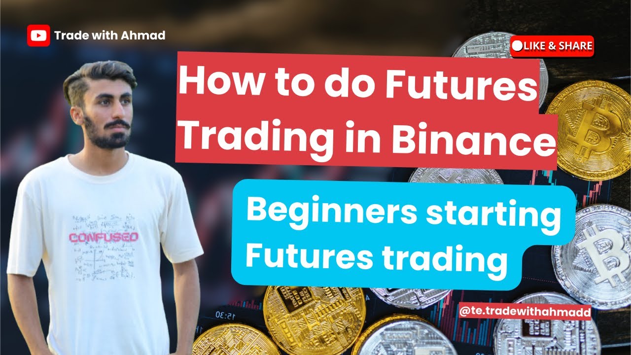 Futures Trading in Binance |Complete Guide | Trade with Ahmad | 