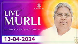 Live Murli 13-04-2024 by BK Asha Didi from Om Shanti Retreat Centre, Delhi-NCR