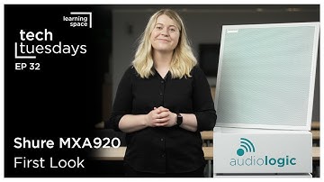 Tech Tuesdays - First Look: Shure MXA920