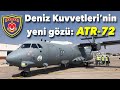 Deniz Kuvvetleri'nin gökyüzündeki yeni gözü: ATR72-600 uçakları