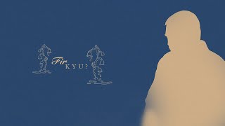 FIR KYU - AXIN | Official Visualizer